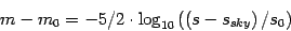 \begin{displaymath}m - m_0 = -5/2 \cdot \log_{10} \left(\left(s-s_{sky}\right)/s_0\right) \end{displaymath}