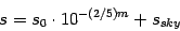 \begin{displaymath}s = s_0 \cdot 10^{-(2/5)m} + s_{sky} \end{displaymath}